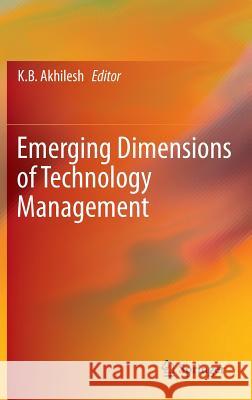 Emerging Dimensions of Technology Management KB Akhilesh 9788132207917