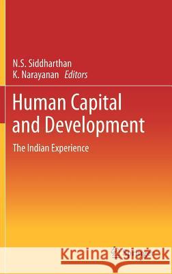 Human Capital and Development: The Indian Experience Siddharthan, Natteri 9788132208563