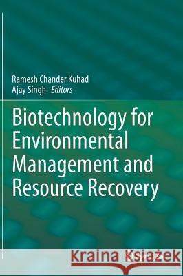 Biotechnology for Environmental Management and Resource Recovery Kuhad, Ramesh Chander 9788132208754 Springer