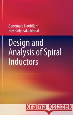 Design and Analysis of Spiral Inductors Genemala Haobijam Roy Paily Palathinkal 9788132215141 Springer