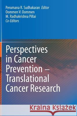 Perspectives in Cancer Prevention-Translational Cancer Research Sudhakaran Perumana 9788132215325 Springer