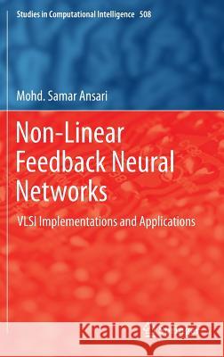 Non-Linear Feedback Neural Networks: VLSI Implementations and Applications Ansari, Mohd Samar 9788132215622