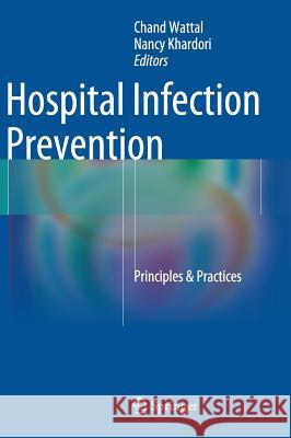 Hospital Infection Prevention: Principles & Practices Wattal, Chand 9788132216070 Springer