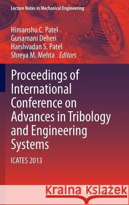 Proceedings of International Conference on Advances in Tribology and Engineering Systems: Icates 2013 Patel, Himanshu C. 9788132216551