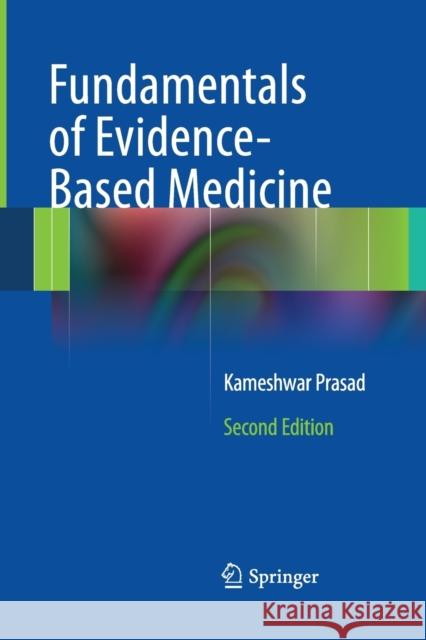 Fundamentals of Evidence Based Medicine Kameshwar Prasad 9788132217145