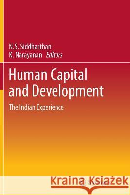 Human Capital and Development: The Indian Experience Siddharthan, Natteri 9788132217176
