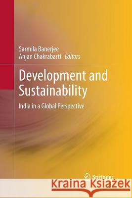 Development and Sustainability: India in a Global Perspective Banerjee, Sarmila 9788132217459 Springer