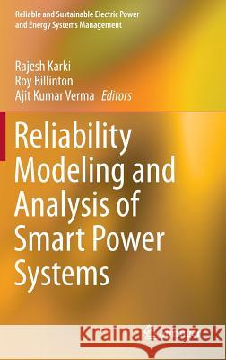 Reliability Modeling and Analysis of Smart Power Systems Rajesh Karki Roy Billinton Ajit Kumar Verma 9788132217978