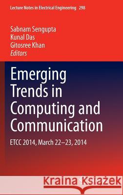 Emerging Trends in Computing and Communication: Etcc 2014, March 22-23, 2014 Sengupta, Sabnam 9788132218166