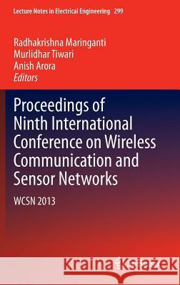 Proceedings of Ninth International Conference on Wireless Communication and Sensor Networks: Wcsn 2013 Maringanti, Radhakrishna 9788132218227