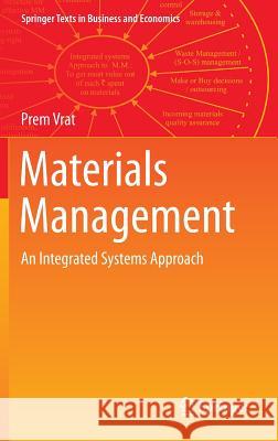 Materials Management: An Integrated Systems Approach Prem Vrat 9788132219699 Springer, India, Private Ltd