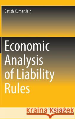 Economic Analysis of Liability Rules Satish Kumar Jain 9788132220282