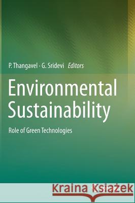 Environmental Sustainability: Role of Green Technologies P. Thangavel, G. Sridevi 9788132220558 Springer, India, Private Ltd
