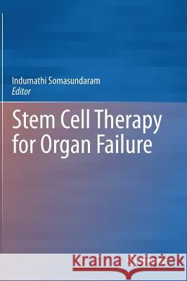 Stem Cell Therapy for Organ Failure M. Dhanasekaran S. Induamthi Indumathi Somasundaram 9788132221098