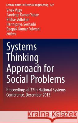 Systems Thinking Approach for Social Problems: Proceedings of 37th National Systems Conference, December 2013 Vijay, Vivek 9788132221401 Springer