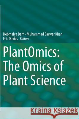Plantomics: The Omics of Plant Science Barh, Debmalya 9788132221715 Springer