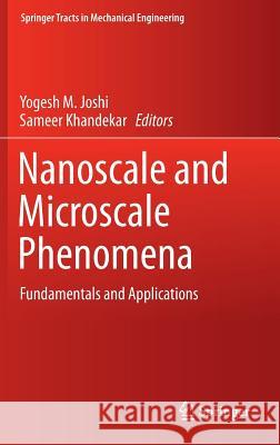 Nanoscale and Microscale Phenomena: Fundamentals and Applications Joshi, Yogesh M. 9788132222880 Springer