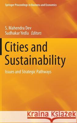 Cities and Sustainability: Issues and Strategic Pathways Dev, S. Mahendra 9788132223092 Springer