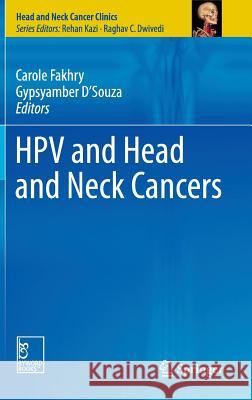 Hpv and Head and Neck Cancers Fakhry, Carole 9788132224129 Springer