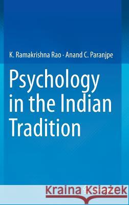 Psychology in the Indian Tradition Ramakrishna Rao Anand Paranjpe 9788132224396