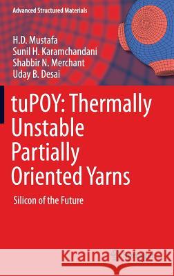 Tupoy: Thermally Unstable Partially Oriented Yarns: Silicon of the Future Mustafa, H. D. 9788132226307 Springer