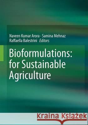 Bioformulations: For Sustainable Agriculture Arora, Naveen Kumar 9788132227779