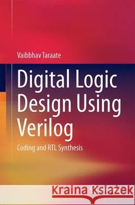 Digital Logic Design Using Verilog: Coding and Rtl Synthesis Taraate, Vaibbhav 9788132227892 Springer