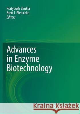 Advances in Enzyme Biotechnology Pratyoosh Shukla Brett I. Pletschke 9788132228745 Springer