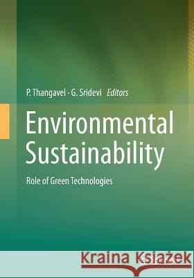 Environmental Sustainability: Role of Green Technologies Thangavel, P. 9788132229520 Springer