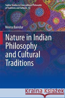 Nature in Indian Philosophy and Cultural Traditions Meera Baindur 9788132229995 Springer