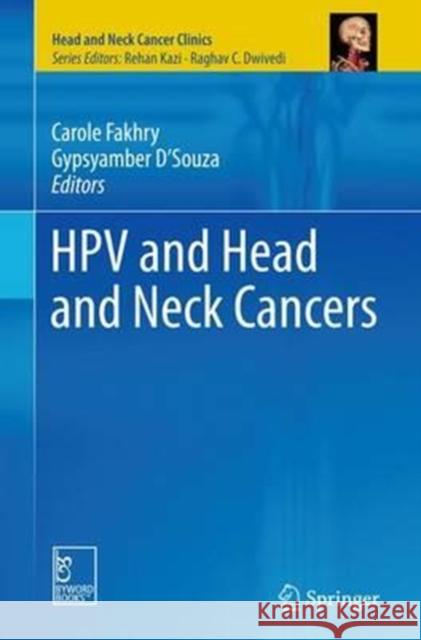 Hpv and Head and Neck Cancers Fakhry, Carole 9788132234425 Springer