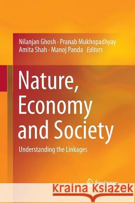 Nature, Economy and Society: Understanding the Linkages Ghosh, Nilanjan 9788132234555 Springer