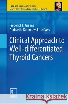 Clinical Approach to Well-Differentiated Thyroid Cancers Greene, Frederick L. 9788132234678 Springer