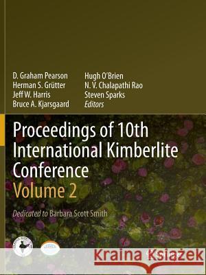 Proceedings of 10th International Kimberlite Conference: Volume 2 Pearson, D. Graham 9788132234753