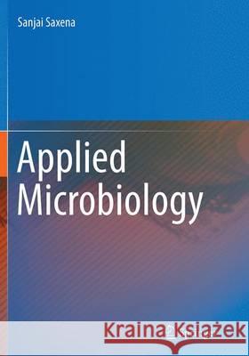 Applied Microbiology Sanjai Saxena 9788132234821