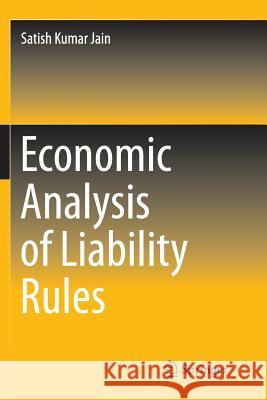 Economic Analysis of Liability Rules Satish Kumar Jain 9788132235026
