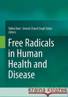 Free Radicals in Human Health and Disease Vibha Rani Umesh Yadav 9788132235033 Springer