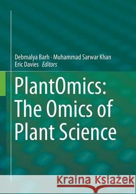 Plantomics: The Omics of Plant Science Barh, Debmalya 9788132235248