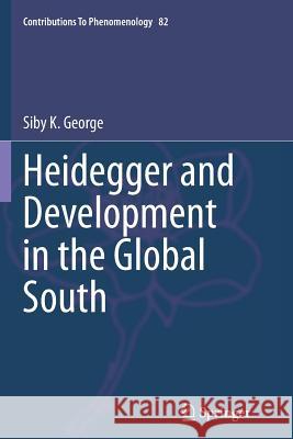 Heidegger and Development in the Global South Siby George 9788132235255