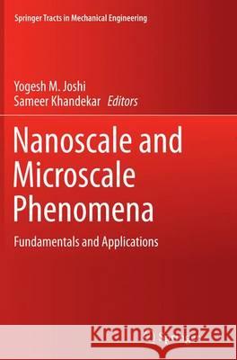 Nanoscale and Microscale Phenomena: Fundamentals and Applications Joshi, Yogesh M. 9788132235361 Springer