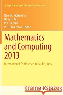 Mathematics and Computing 2013: International Conference in Haldia, India Mohapatra, Ram N. 9788132235385 Springer