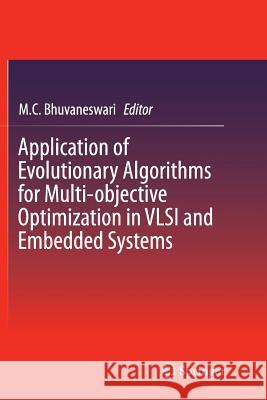 Application of Evolutionary Algorithms for Multi-Objective Optimization in VLSI and Embedded Systems Bhuvaneswari, M. C. 9788132235392