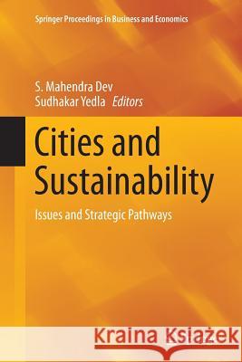 Cities and Sustainability: Issues and Strategic Pathways Dev, S. Mahendra 9788132235446 Springer