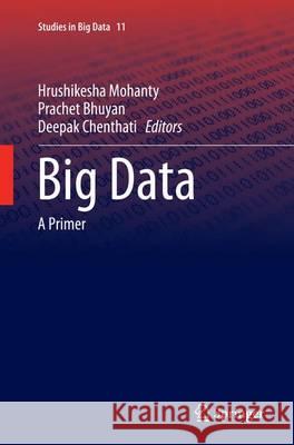 Big Data: A Primer Mohanty, Hrushikesha 9788132235675 Springer