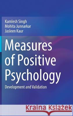 Measures of Positive Psychology: Development and Validation Singh, Kamlesh 9788132236290