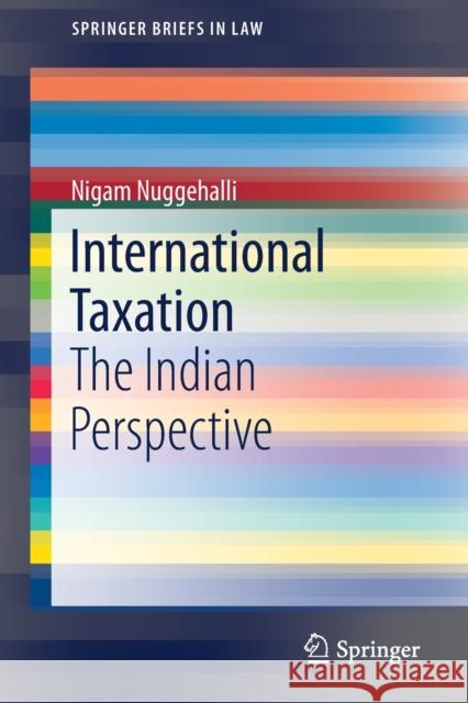 International Taxation: The Indian Perspective Nuggehalli, Nigam 9788132236689 Springer