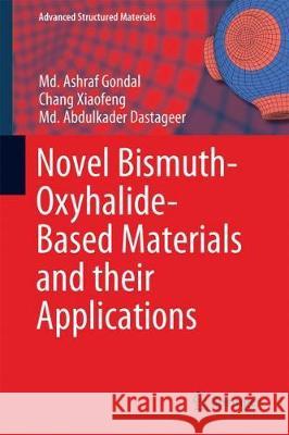 Novel Bismuth-Oxyhalide-Based Materials and Their Applications Gondal, Mohammed A. 9788132237372 Springer