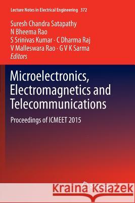 Microelectronics, Electromagnetics and Telecommunications: Proceedings of Icmeet 2015 Satapathy, Suresh Chandra 9788132238263