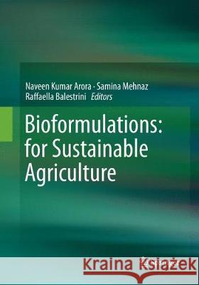 Bioformulations: For Sustainable Agriculture Arora, Naveen Kumar 9788132238348