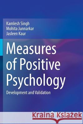 Measures of Positive Psychology: Development and Validation Singh, Kamlesh 9788132238720